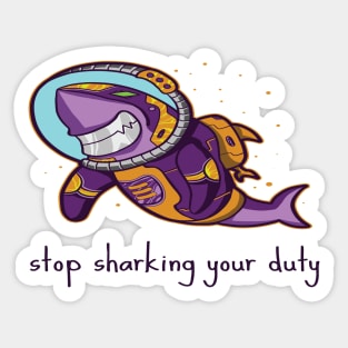 Stop sharking your duty Sticker